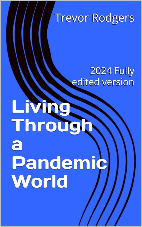 Living Through a Pandemic World: 2024 Fully edited version