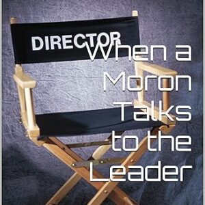 When a Moron Talks to the Leader: 2025 Edited version (Alpha Company and Beta Company Squad Book 3)